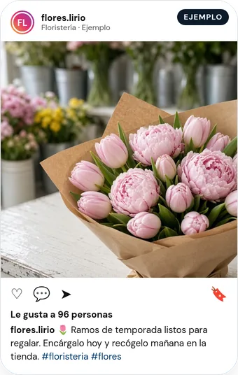 Ejemplo de publicación de Instagram de una floristería ficticia, «flores.lirio»: foto de un ramo de peonías y tulipanes rosas envuelto en papel kraft y el texto «Ramos de temporada listos para regalar».