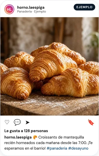 Ejemplo de publicación de Instagram de una panadería ficticia, «horno.laespiga»: foto de croissants de mantequilla sobre una tabla de madera y el texto «Croissants de mantequilla recién horneados cada mañana desde las 7:00».